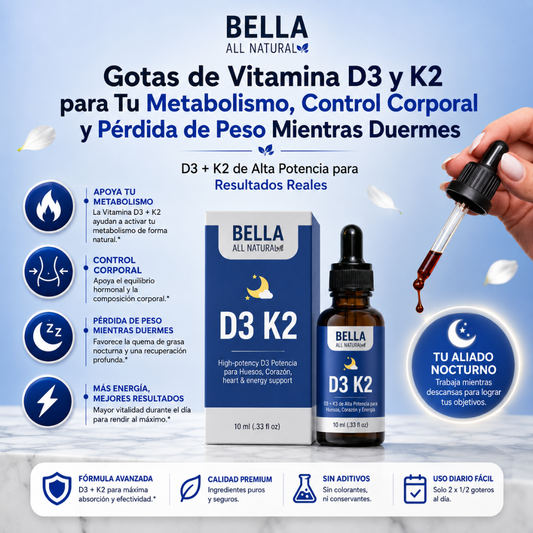 BELLA ALL NATURAL VITAMIN D3 K2 DROPS – Apoyo nocturno para metabolismo, bienestar y control corporal